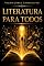 Livro Literatura Para Todos: Acessibilidade, Inclusão e o Direito à Formação Leitora na Educação Contemporânea (Literatura, Consciência e Formação Livro 5)