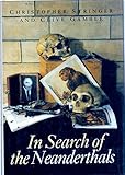 In Search of the Neanderthals: Solving the Puzzle of Human Origins