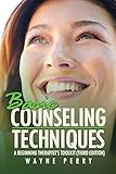 Basic Counseling Techniques: A Beginning Therapist’S Toolkit (Third Edition)
