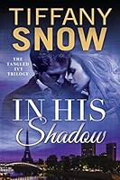 In His Shadow (Tangled Ivy Book 1)