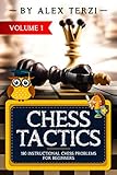 Chess Tactics: 180 Instructional Chess Problems for Beginners (Workbook) by Alex Terzi
