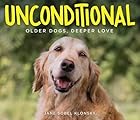 Unconditional: Older Dogs, Deeper Love