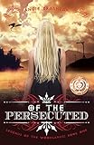 Of the Persecuted (Legends of the Woodlands Book 1) by Angie Brashear