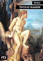 Tutte le tragedie: 247 (Classici) (Italian Edition)