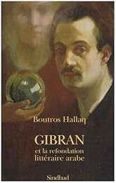 Gibran et la refondation littéraire arabe