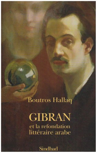Gibran et la refondation littéraire arabe
