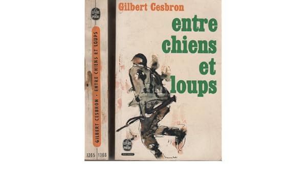 Entre Chiens Et Loups Gilbert Cesbron Amazoncom Books