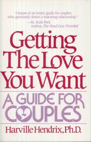 Getting the Love You Want: A Guide for Couples, by Harville Hendrix