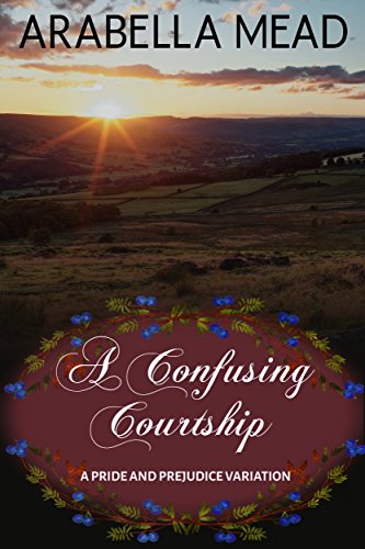 A Confusing Courtship: A Pride and Prejudice Variation