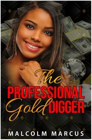 The Professional Gold Digger (Gold Digging 101) (Volume 1)