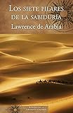 Los siete pilares de la sabiduría by T.e. Lawrence de Arabia