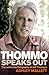Thommo Speaks Out: The Authorised Biography of Jeff Thomson by Ashley Mallett