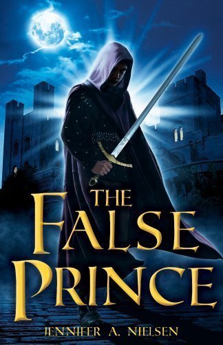 The False Prince (Ascendancy Trilogy) of Nielsen, Jennifer 1st (first) Edition on 07 June 2012