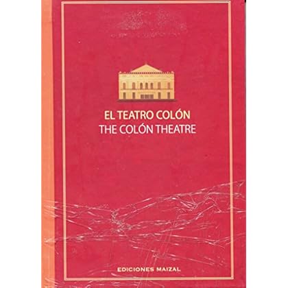 El Teatro Colon/ the Colon Theatre El Teatro Colon/ the Colon Theatre