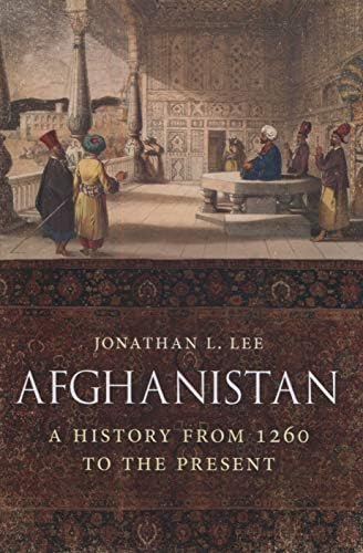 Afghanistan: A History from 1260 to the Present: A History from 1260 to the Present Day