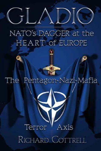 Gladio, NATO's Dagger at the Heart of Europe: The Pentagon-Nazi-Mafia Terror Axis by Cottrell, Richard (2012)