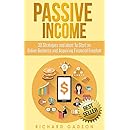 Passive Income: 30 Strategies and Ideas To Start an Online Business and Acquiring Financial Freedom (Passive Income, Online Business, Financial Freedom,)