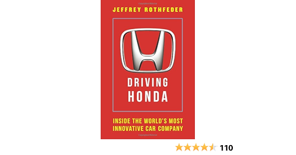 Driving Honda: Inside the Worldu0027s Most Innovative Car Company 