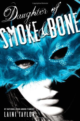 Daughter of Smoke & Bone (Daughter of Smoke and Bone) [Hardcover] [2011] (Author) Laini Taylor