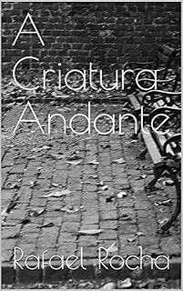 Livro A Criatura Andante (Os Contos da Familia Stuart Livro 1)