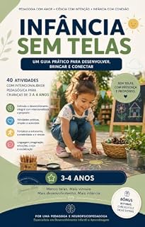 Livro Infância Sem Telas – 3 a 4 Anos: Um guia prático para desenvolver, brincar e conectar (Coleção Infância Sem Telas)
