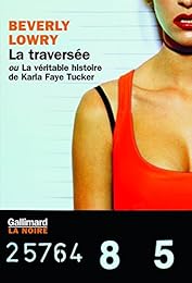 La  traversée ou La véritable histoire de Karla Faye Tucker