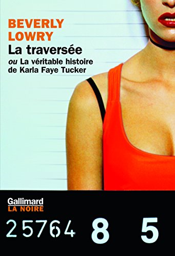 La  traversée ou La véritable histoire de Karla Faye Tucker