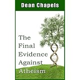 The Final Evidence Against Atheism: How I Found a Reason to Believe