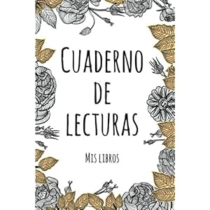 Cuaderno de lecturas: Tus libros favoritos en un cuaderno de lecturas (Spanish Edition)