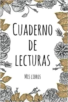 Cuaderno de lecturas: Tus libros favoritos en un cuaderno de lecturas (Spanish Edition) Cuaderno de lecturas: Tus libros favoritos en un cuaderno de lecturas (Spanish Edition)