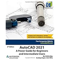 AutoCAD 2021: A Power Guide for Beginners and Intermediate Users