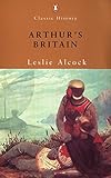 Arthur's Britain (Classic History) by