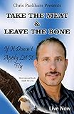 Take The Meat & Leave The Bone: If It Doesn't Apply Let It Fly by 
