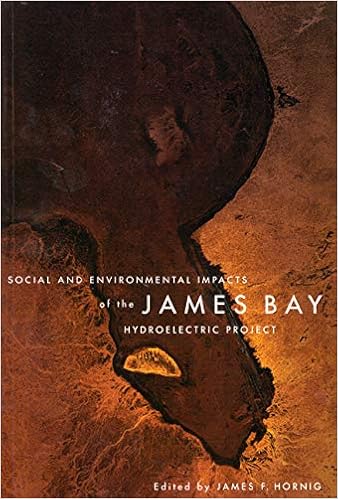 Social And Environmental Impacts Of The James Bay Hydroelectric Project Volume 18 Mcgill Queen S Indigenous And Northern Studies Hornig James F 9780773518377 Amazon Com Books