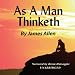 As a Man Thinketh by 