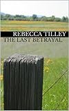 The Last Betrayal (A historical western romance)