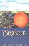 Tropic of Orange, Karen Tei Yamashita, 1566890640
