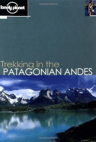 Download Lonely Planet Trekking in the Patagonian Andes (en anglais) PDF