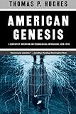 American Genesis: A Century of Invention and Technological Enthusiasm, 1870-1970 cover