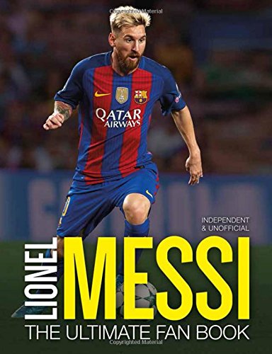 Lionel Messi (The Ultimate Fan Book)