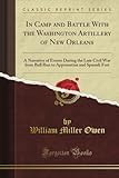 In Camp and Battle With the Washington Artillery of