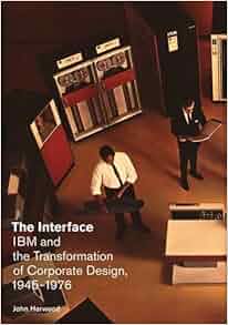 The Interface Ibm And The Transformation Of Corporate