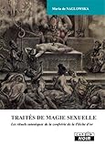 Traités de magie sexuelle : Les rituels sataniques de la confrérie de la Flèche d'or by 
