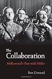The Collaboration: Hollywood's Pact with Hitler