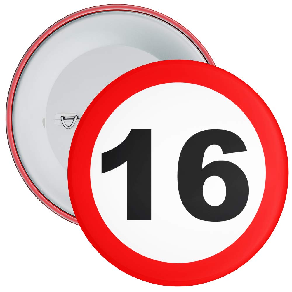 Speed Sign 16th Birthday Badge available in a choice of 2 sizes (59mm)