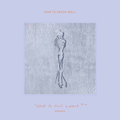 How To Dress Well - Love Remains - Amazon.com Music
