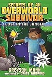 Lost in the Jungle: Secrets of an Overworld Survivor, #1