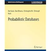 Probabilistic Databases (Synthesis Lectures on Data Management)