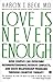 Love Is Never Enough: How Couples Can Overcome Misunderstandings, Resolve Conflicts, and Solve Relationship Problems Through Cognitive Therapy