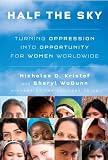 Half the Sky: Turning Oppression into Opportunity for Women Worldwide by Nicholas D. Kristof (2009-09-08)